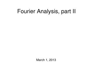 Fourier Analysis, part II