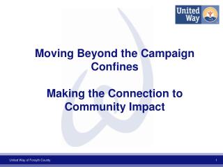 Moving Beyond the Campaign Confines Making the Connection to Community Impact