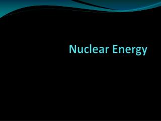 Nuclear Energy