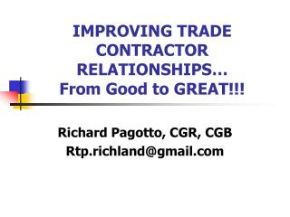 IMPROVING TRADE CONTRACTOR RELATIONSHIPS… From Good to GREAT!!!