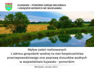 KUJAWSKO – POMORSKI ZARZĄD MELIORACJI I URZĄDZEŃ WODNYCH WE WŁOCŁAWKU