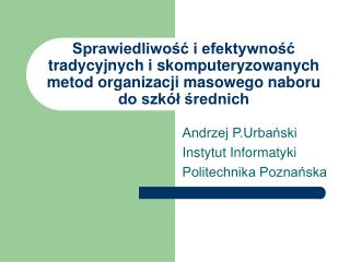 Andrzej P.Urbański Instytut Informatyki Politechnika Poznańska