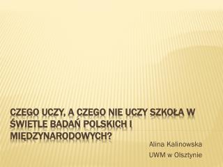 Czego uczy, a czego nie uczy szkoła w świetle badań polskich i międzynarodowych?