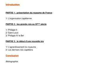 Introduction PARTIE 1 : présentation du royaume de France 1/ L'organisation capétienne