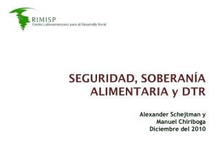 SEGURIDAD, SOBERANÍA ALIMENTARIA y DTR