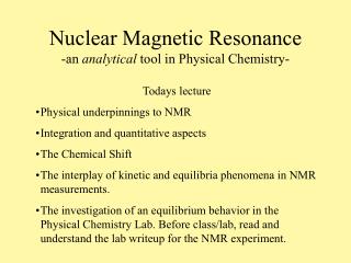 Nuclear Magnetic Resonance -an analytical tool in Physical Chemistry-
