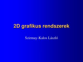 2D grafikus rendszerek