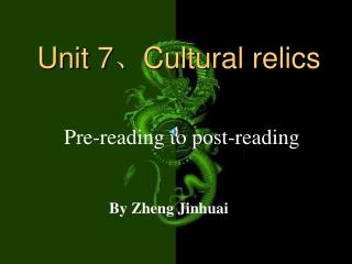 Unit 7、Cultural relics