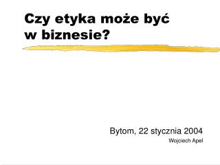 Czy etyka może być w biznesie?