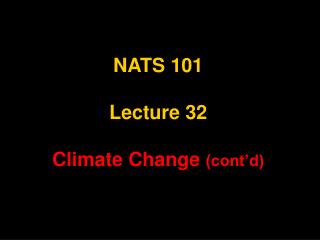 NATS 101 Lecture 32 Climate Change (cont’d)