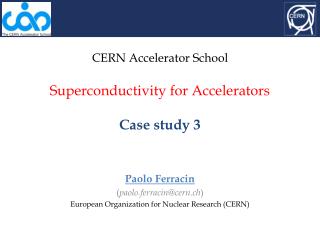 CERN Accelerator School Superconductivity for Accelerators Case study 3