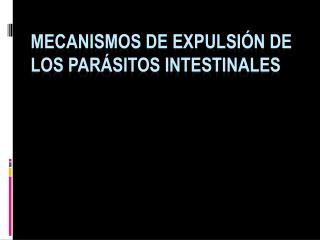 Mecanismos de Expulsión de los Parásitos Intestinales