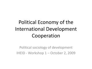 Political Economy of the International Development Cooperation