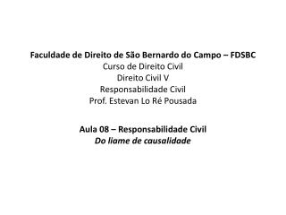 Aula 08 – Responsabilidade Civil Do liame de causalidade