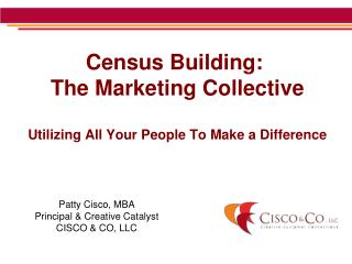 Census Building:  The Marketing Collective Utilizing All Your People To Make a Difference