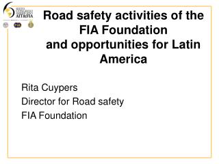 Road safety activities of the FIA Foundation and opportunities for Latin America