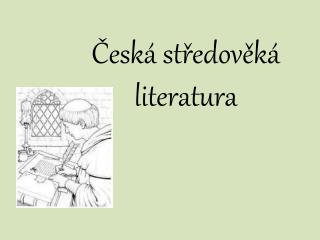 Česká středověká literatura