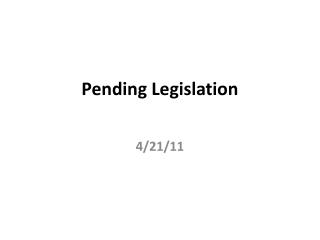 Pending Legislation