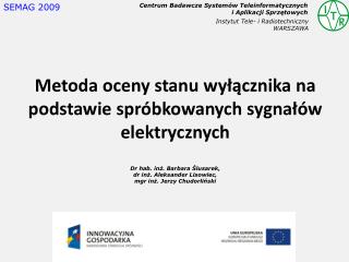 Metoda oceny stanu wyłącznika na podstawie spróbkowanych sygnałów elektrycznych