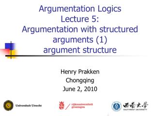 Argumentation Logics Lecture 5: Argumentation with structured arguments (1) argument structure