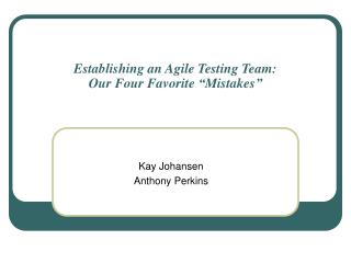 Establishing an Agile Testing Team: Our Four Favorite “Mistakes”