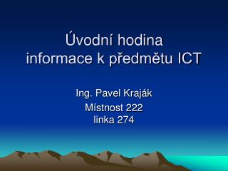 Úvodní hodina informace k předmětu ICT