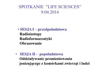 SPOTKANIE ”LIFE SCIENCES” 9.04.2014