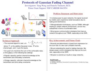 Protocols of Gaussian Fading Channel Investigators: Yang Weng and Daniela Tuninetti, ECE;