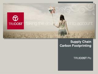 Supply Chain Carbon Footprinting TRU COST Plc