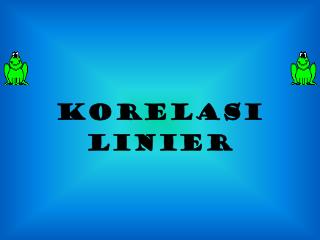 KORELASI LINIER