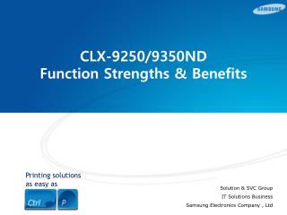 CLX-9250/9350ND Function Strengths &amp; Benefits