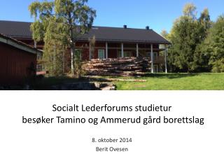 Socialt Lederforums studietur besøker Tamino og Ammerud gård borettslag
