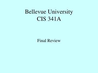 Bellevue University CIS 341A