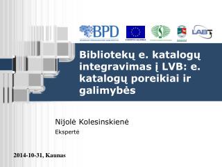 Bibliotek ų e. katalogų integravimas į LVB: e. katalogų poreikiai ir galimybės