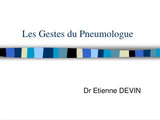 Les Gestes du Pneumologue