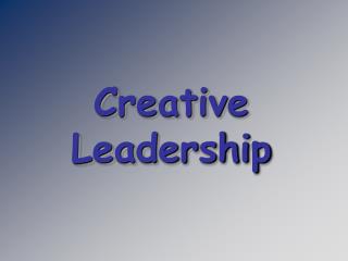 Creative Leadership