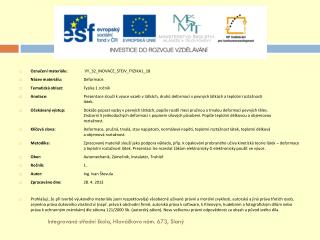 Označení materiálu: VY_32_INOVACE_STEIV_FYZIKA1_18 Název materiálu: 	 Deformace .