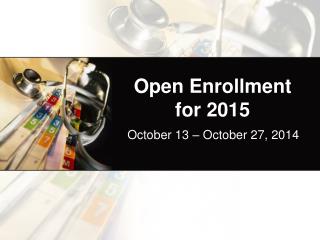 Open Enrollment for 2015