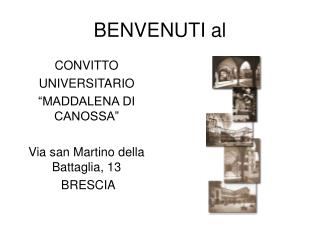 BENVENUTI al