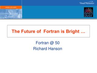 The Future of Fortran is Bright …