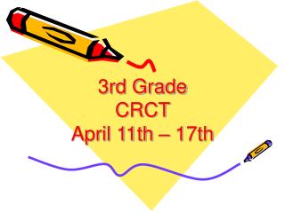 3rd Grade CRCT April 11th – 17th