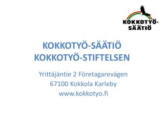 KOKKOTYÖ-SÄÄTIÖ KOKKOTYÖ-STIFTELSEN