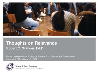 Thoughts on Relevance Robert C. Granger, Ed.D.