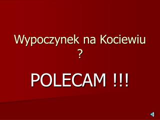 Wypoczynek na Kociewiu ?