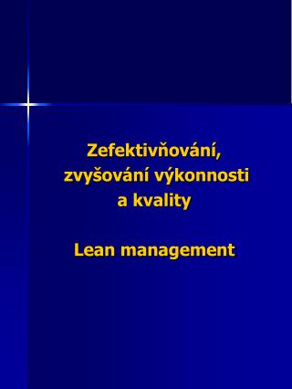 Zefektivňování, zvyšování výkonnosti a kvality Lean management