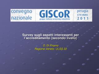 Survey sugli aspetti interessanti per l’accreditamento (secondo livello) D. Di Piramo