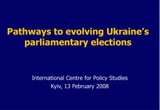 Pathways to evolving Ukraine’s parliamentary elections