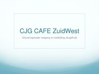 CJG CAFE ZuidWest