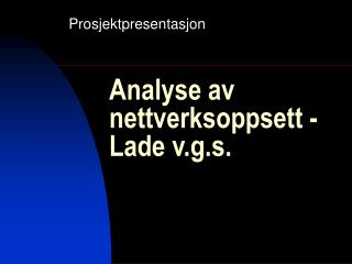 Analyse av nettverksoppsett - Lade v.g.s.