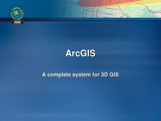 ArcGIS A complete system for 3D GIS